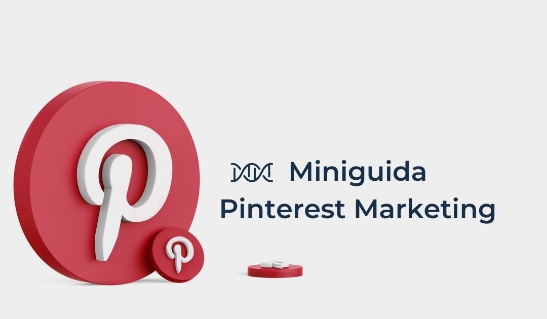 Miniguida al Pinterest Marketing: Come integrarlo nella tua social media strategy